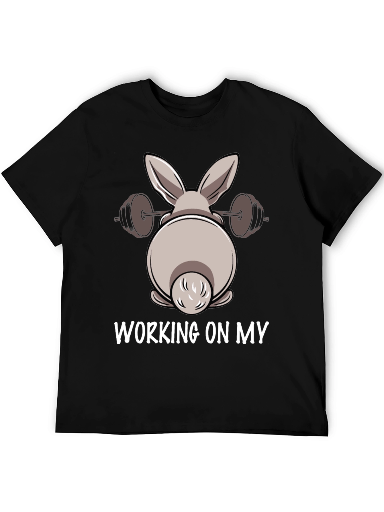 Bunny Workout T-Shirt: Working on My...