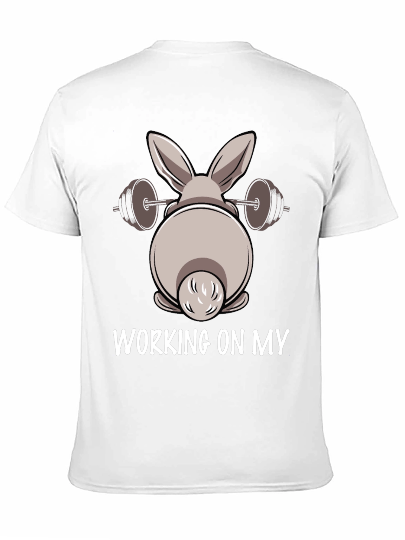 Bunny Workout T-Shirt: Working on My...