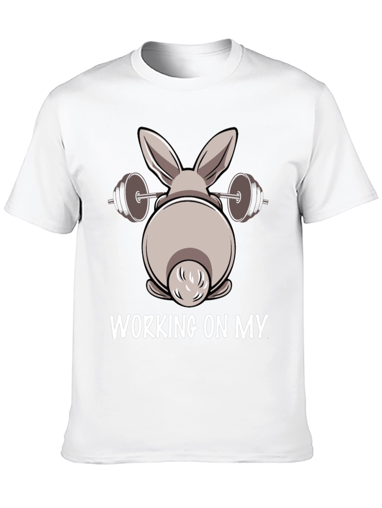 Bunny Workout T-Shirt: Working on My...