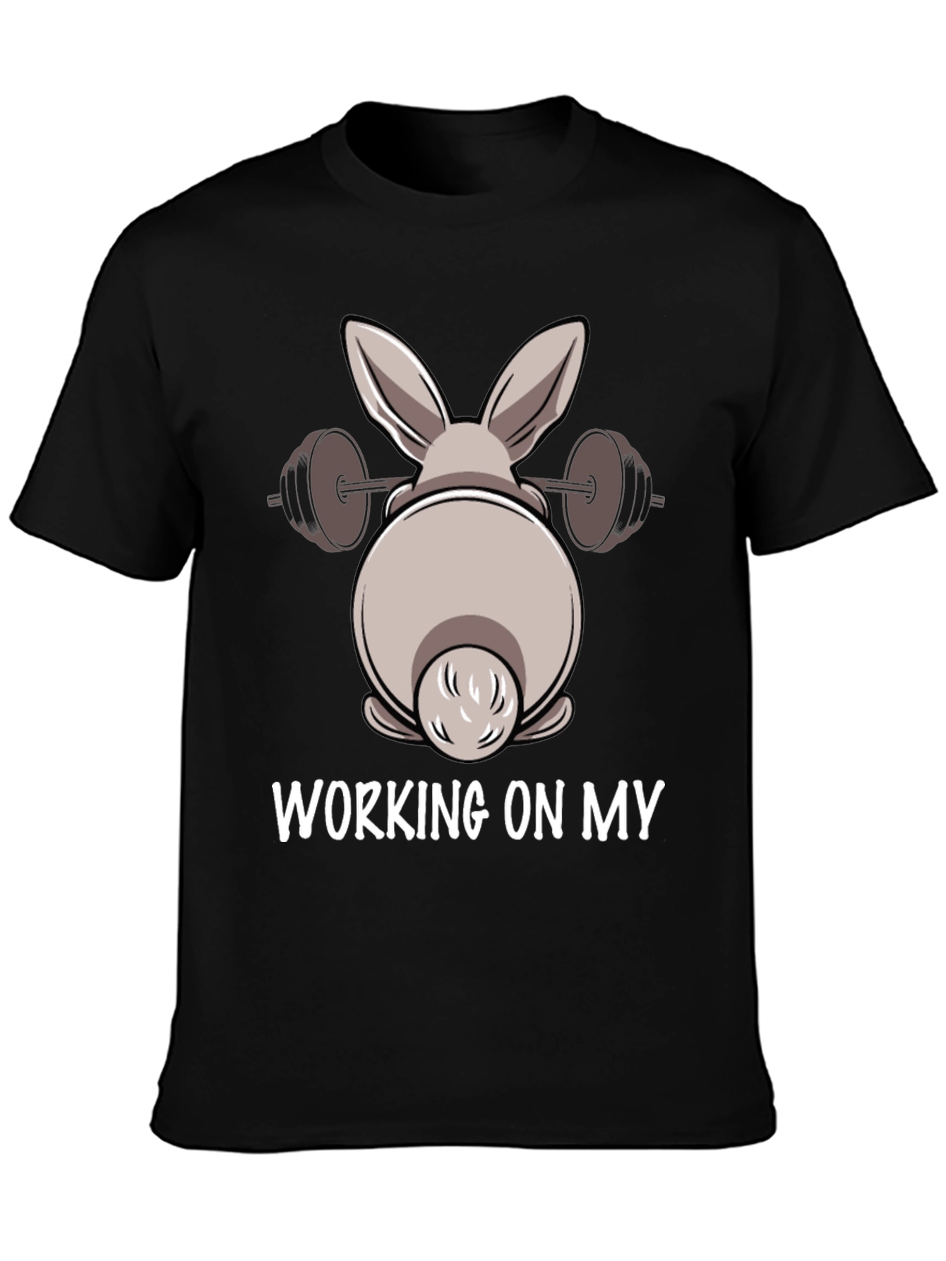Bunny Workout T-Shirt: Working on My...