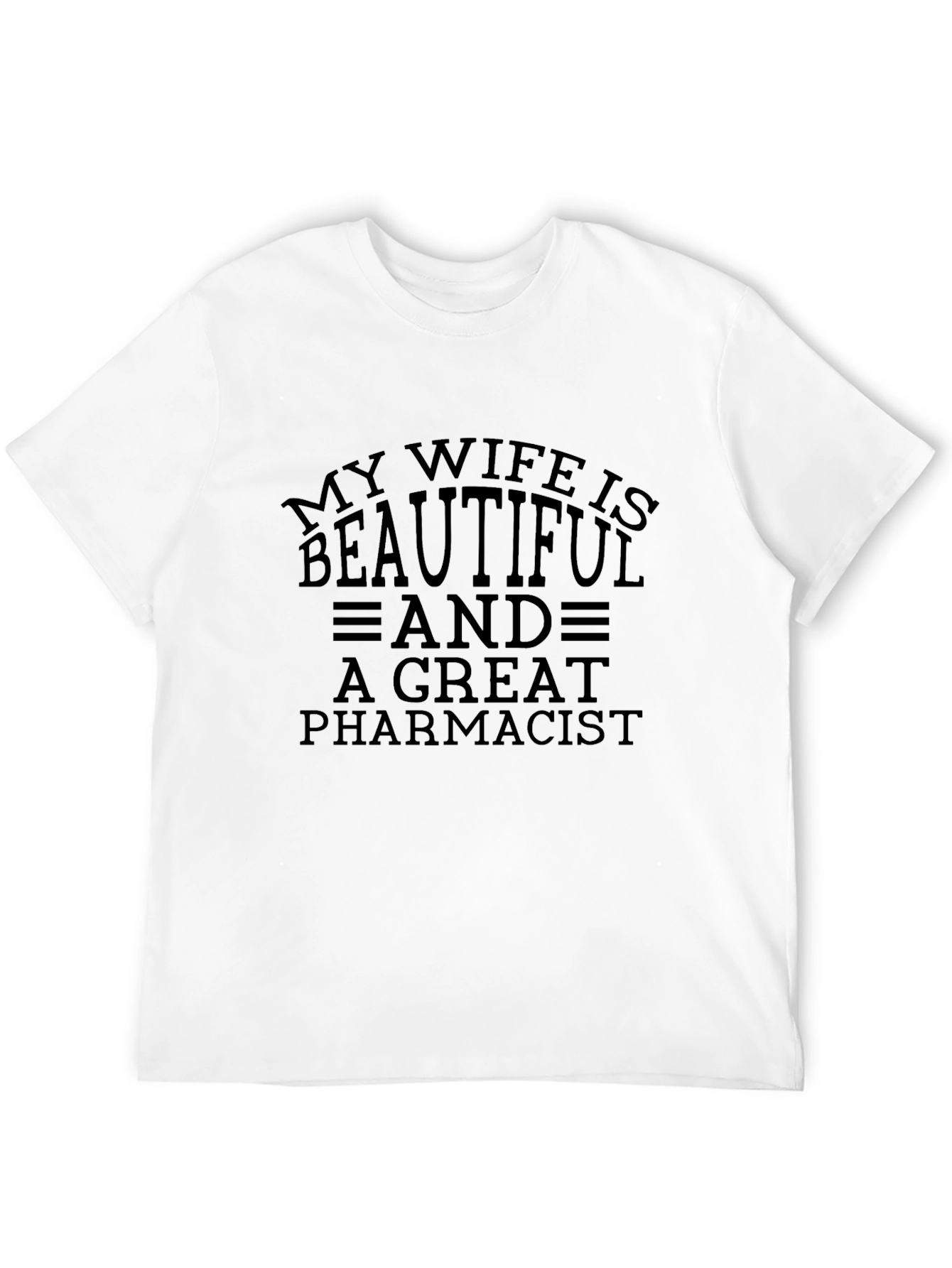 My Wife is Beautiful Pharmacist T-Shirt