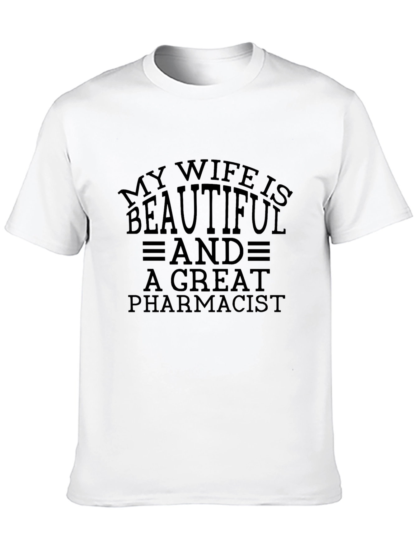My Wife is Beautiful Pharmacist T-Shirt