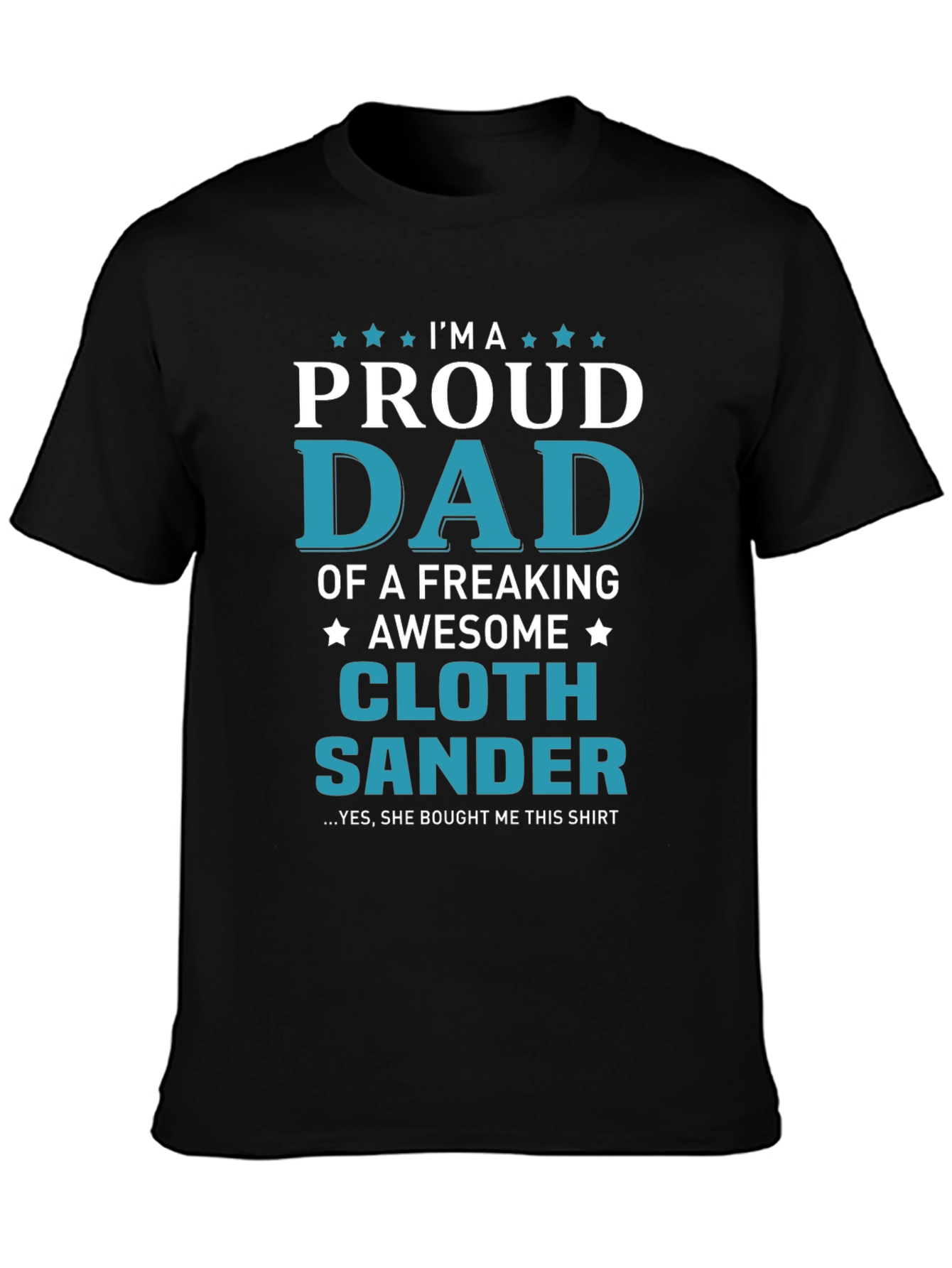 Proud Dad of a Cloth Sander T-Shirt