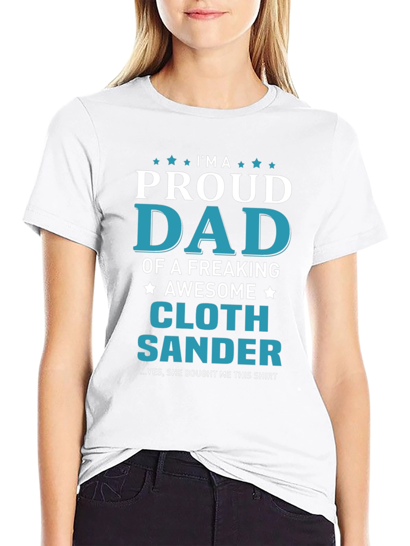 Proud Dad of a Cloth Sander T-Shirt