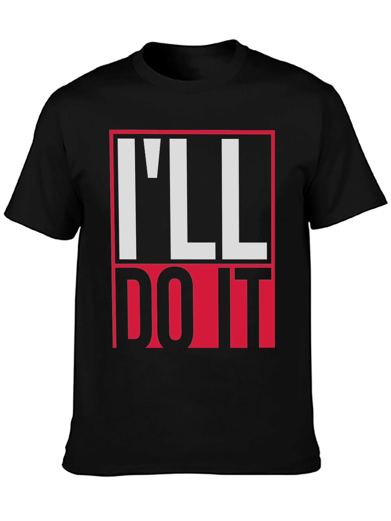 Ill Do It Graphic Tee - Bold Statement T-Shirt