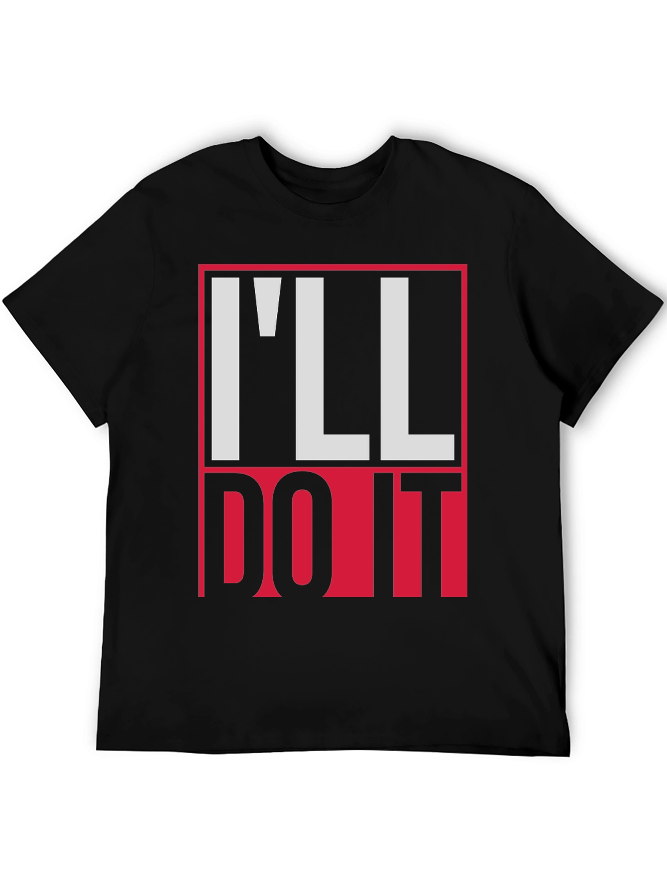 Ill Do It Graphic Tee - Bold Statement T-Shirt