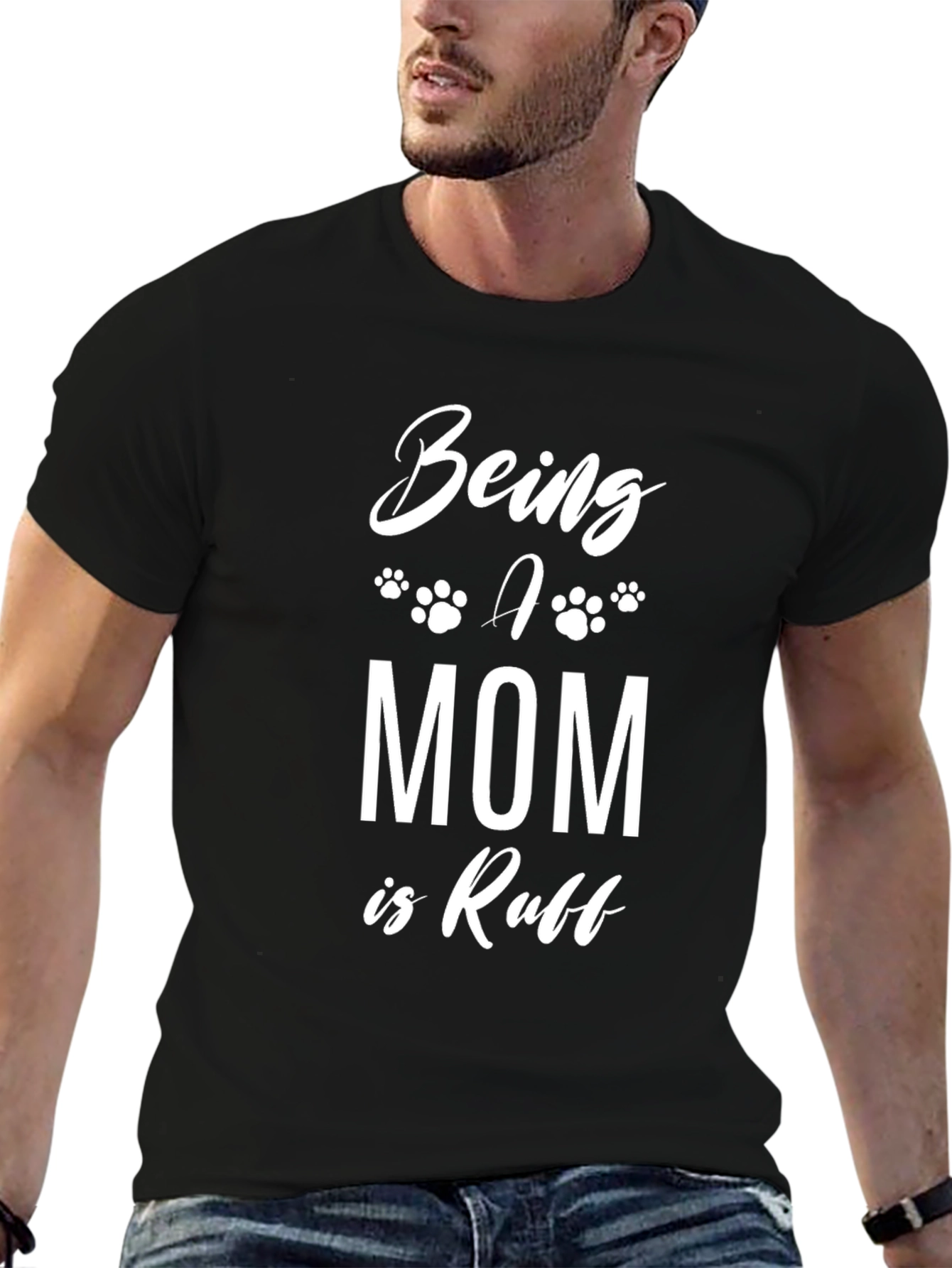 Being a Mom is Ruff T-Shirt - Black