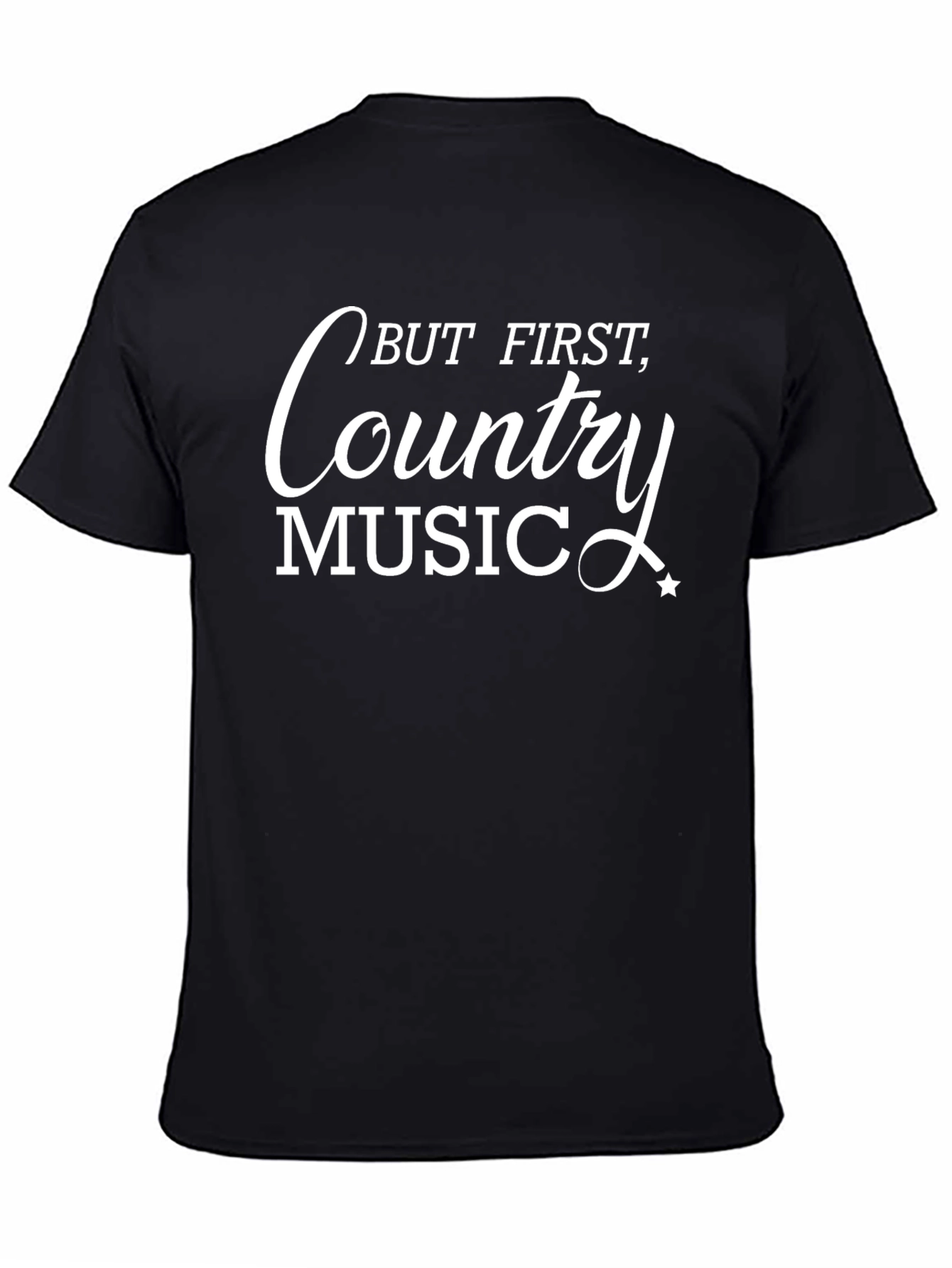 Country Music T-Shirt - But First Country Music