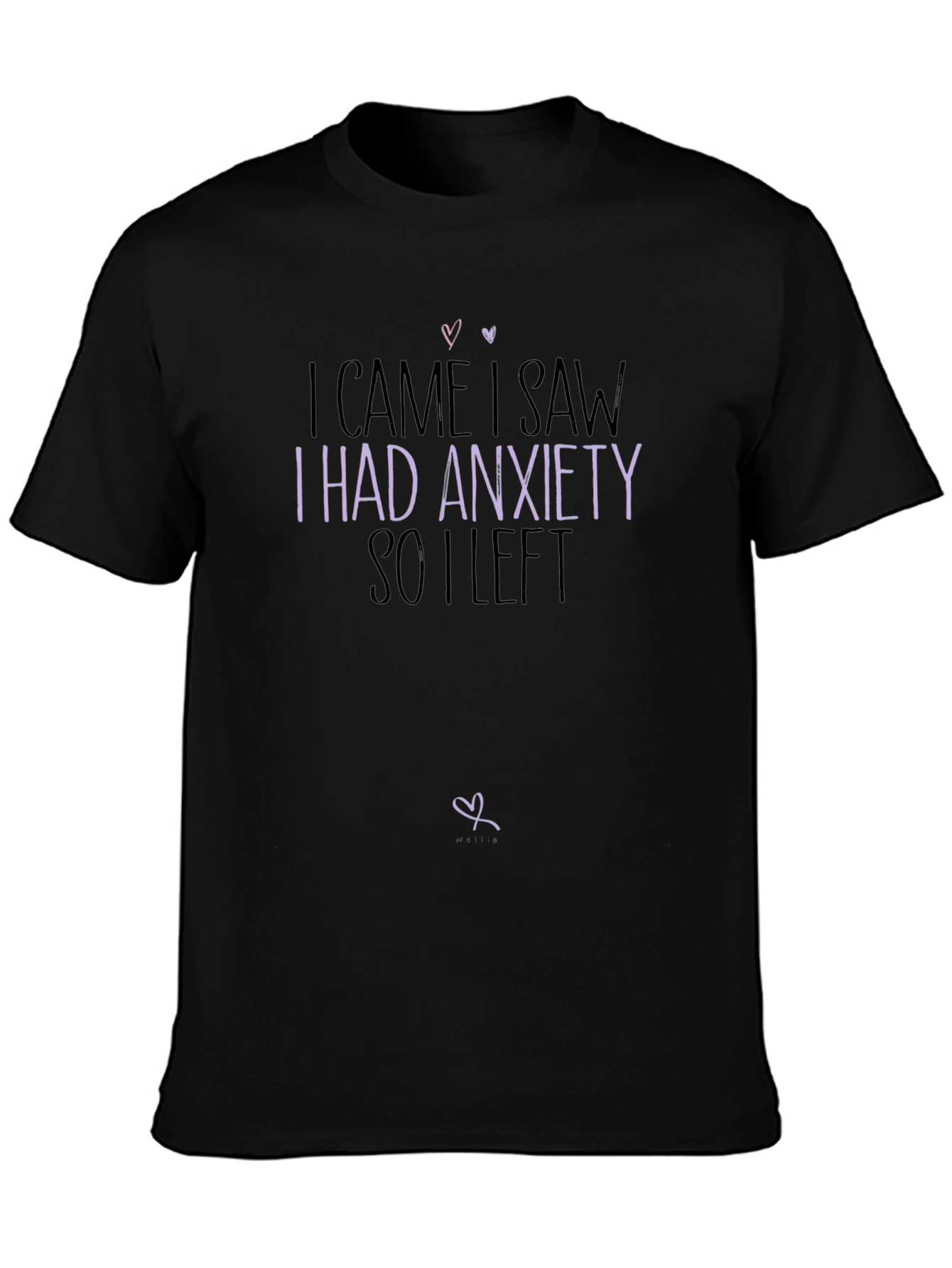 I Came I Saw I Had Anxiety T-Shirt