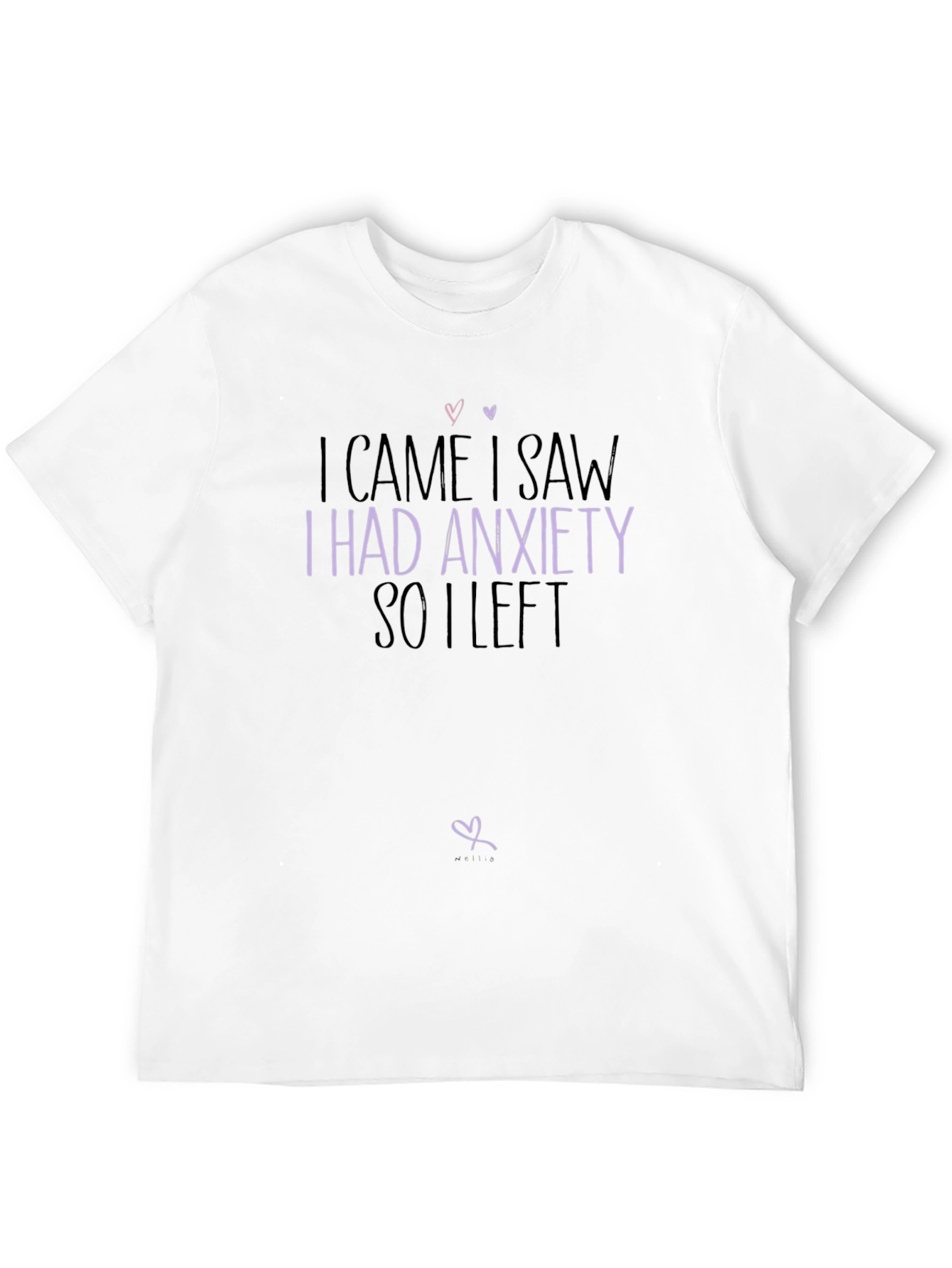 I Came I Saw I Had Anxiety T-Shirt