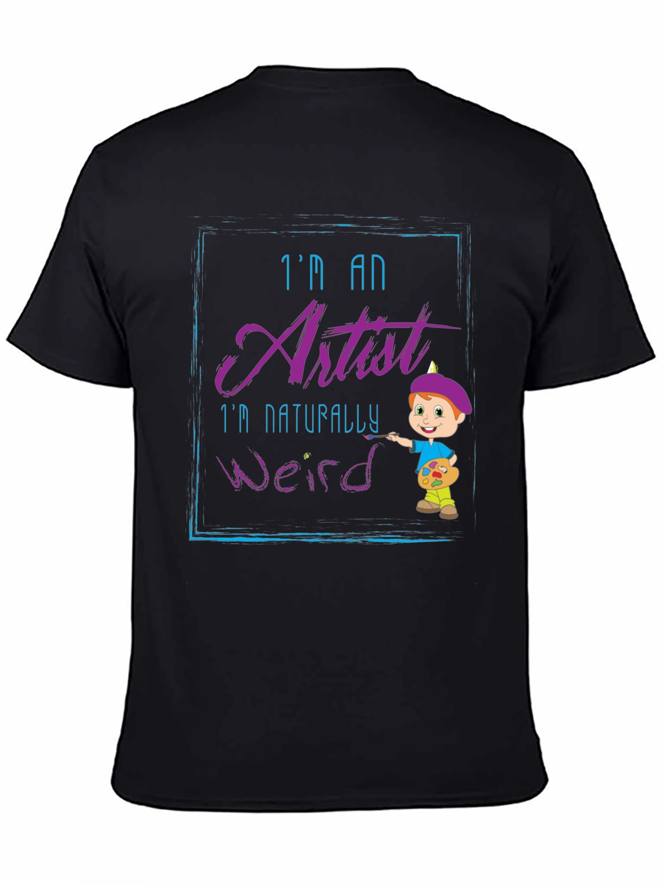 Im an Artist T-Shirt