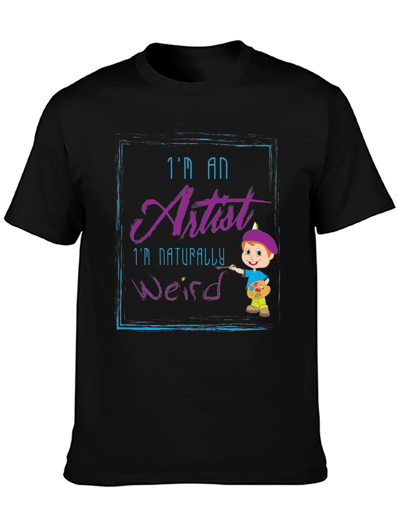 Im an Artist T-Shirt