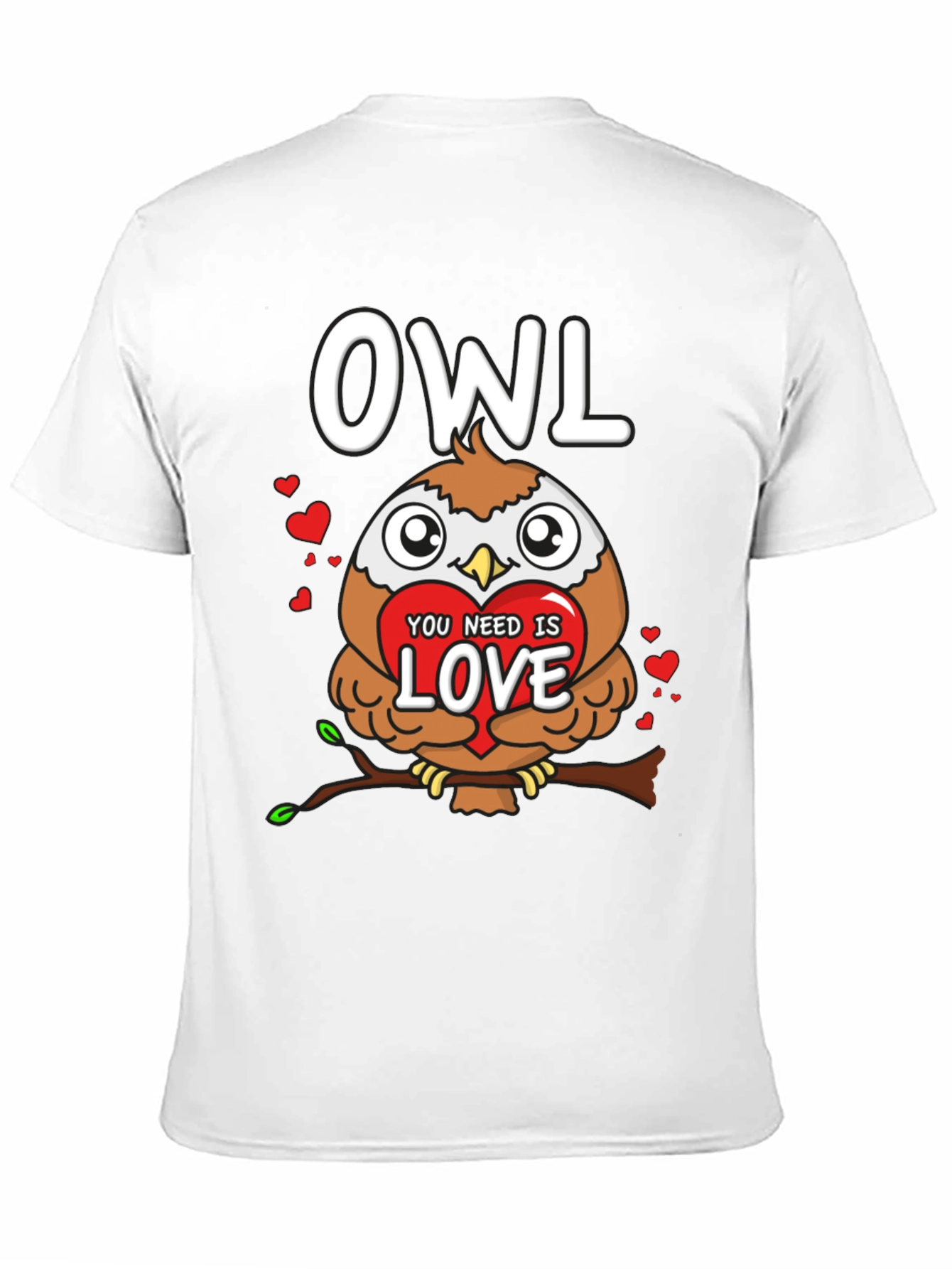 Owl You Need is Love Valentines T-Shirt