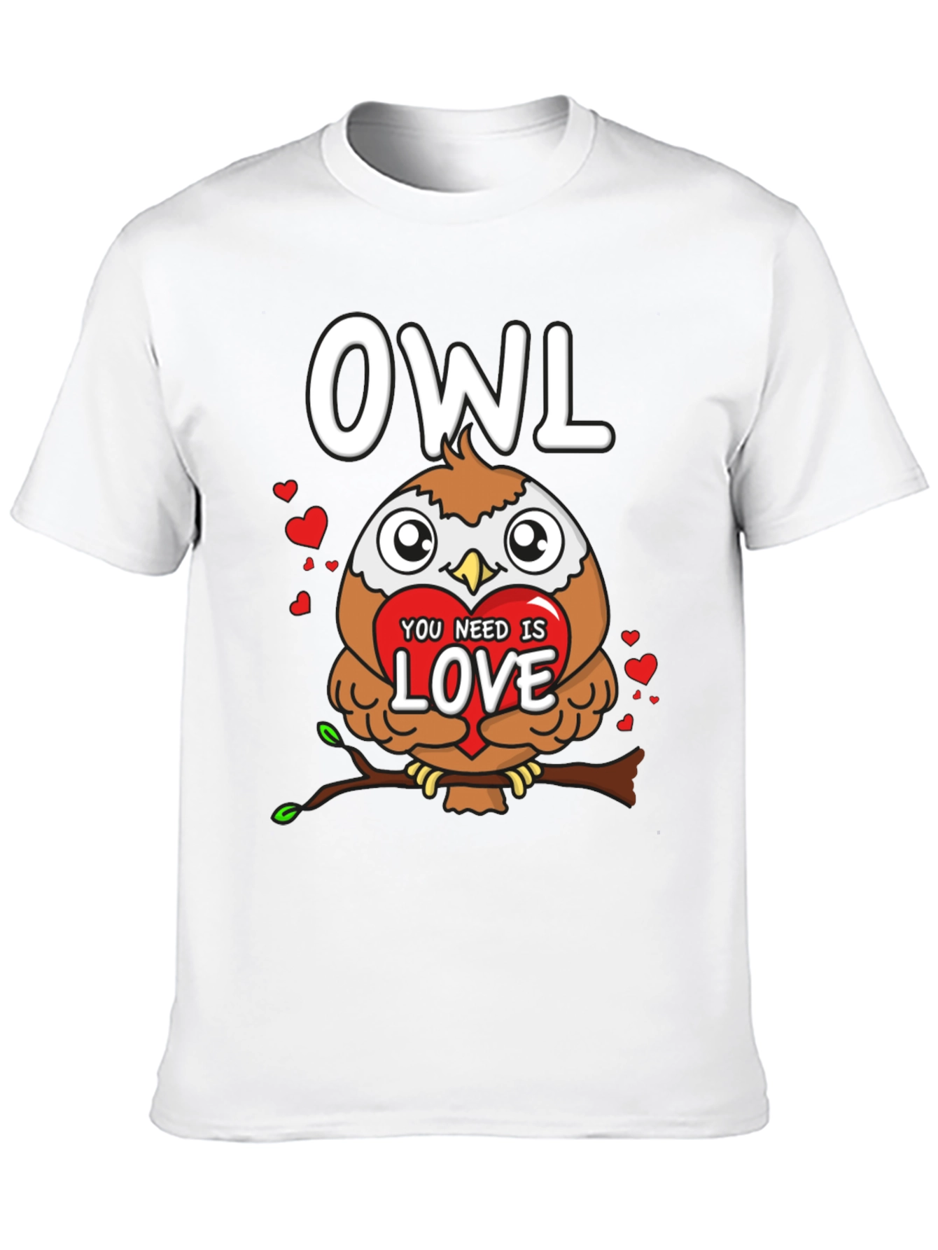 Owl You Need is Love Valentines T-Shirt