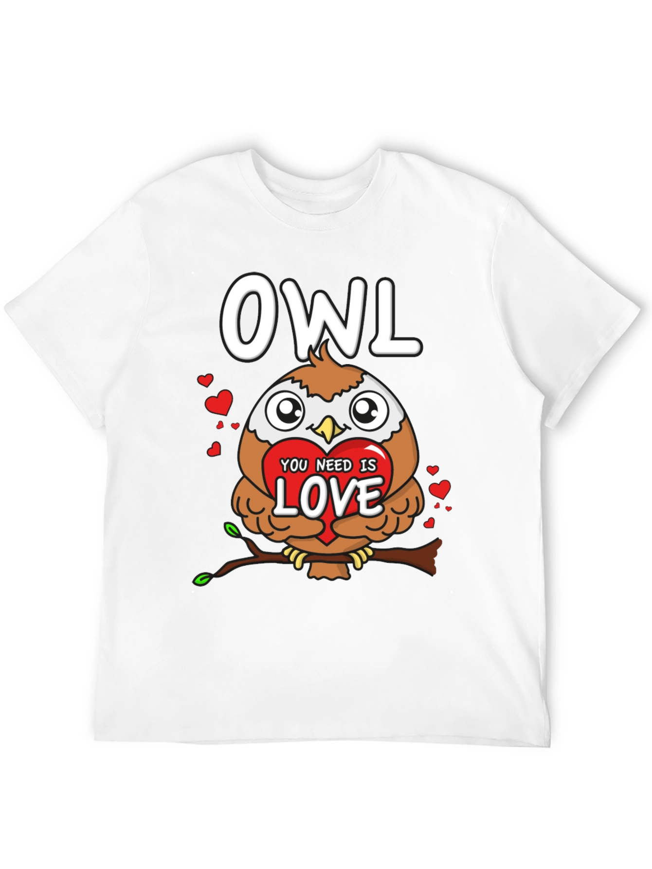 Owl You Need is Love Valentines T-Shirt