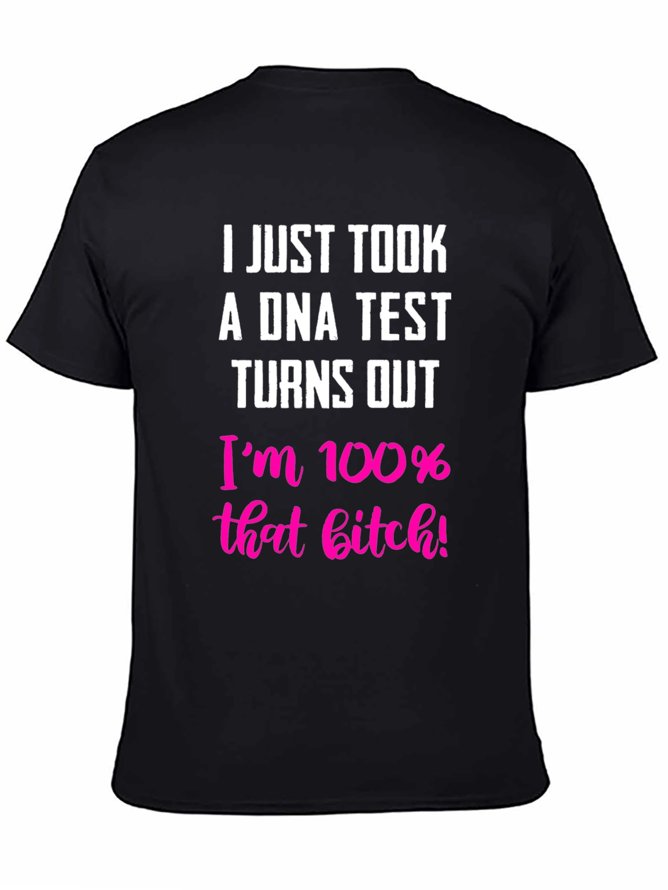 100% That B*tch T-Shirt - Bold Statement Tee