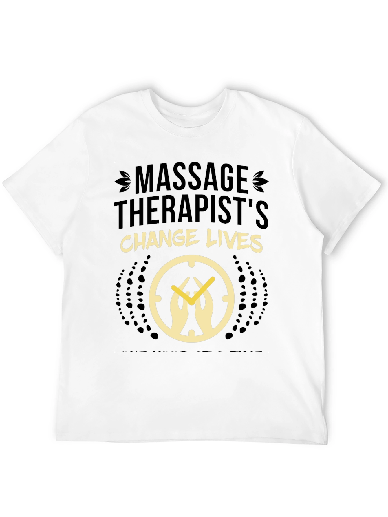 Massage Therapists Change Lives T-Shirt
