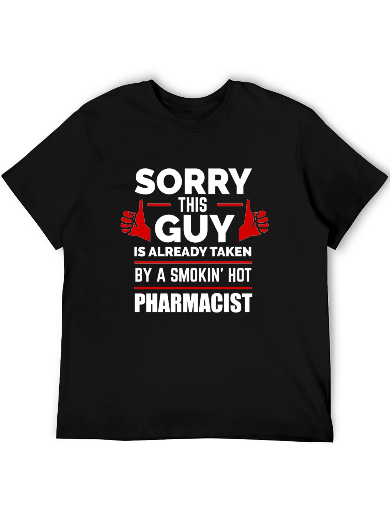 Funny Taken by a Hot Pharmacist T-Shirt