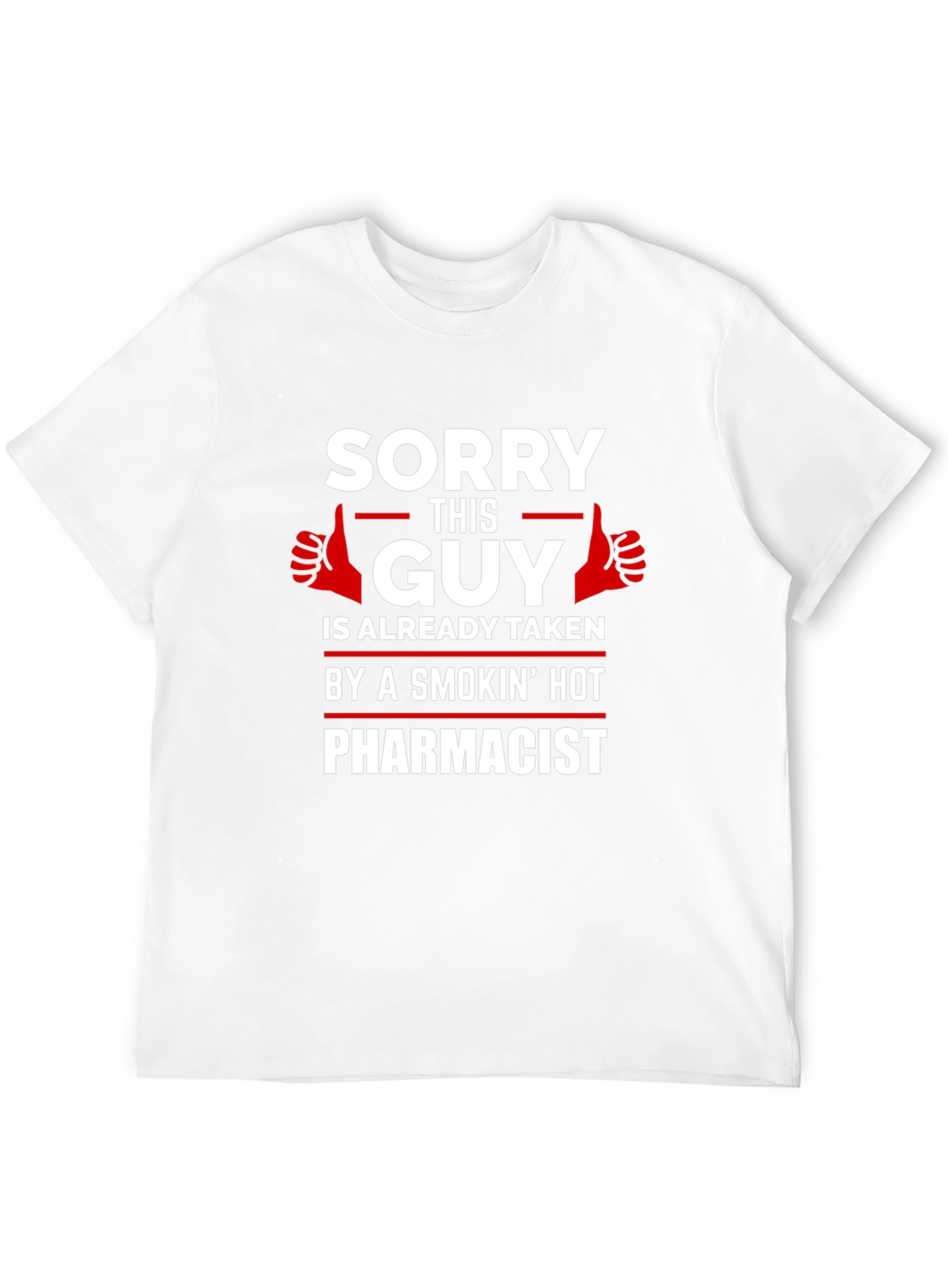 Funny Taken by a Hot Pharmacist T-Shirt