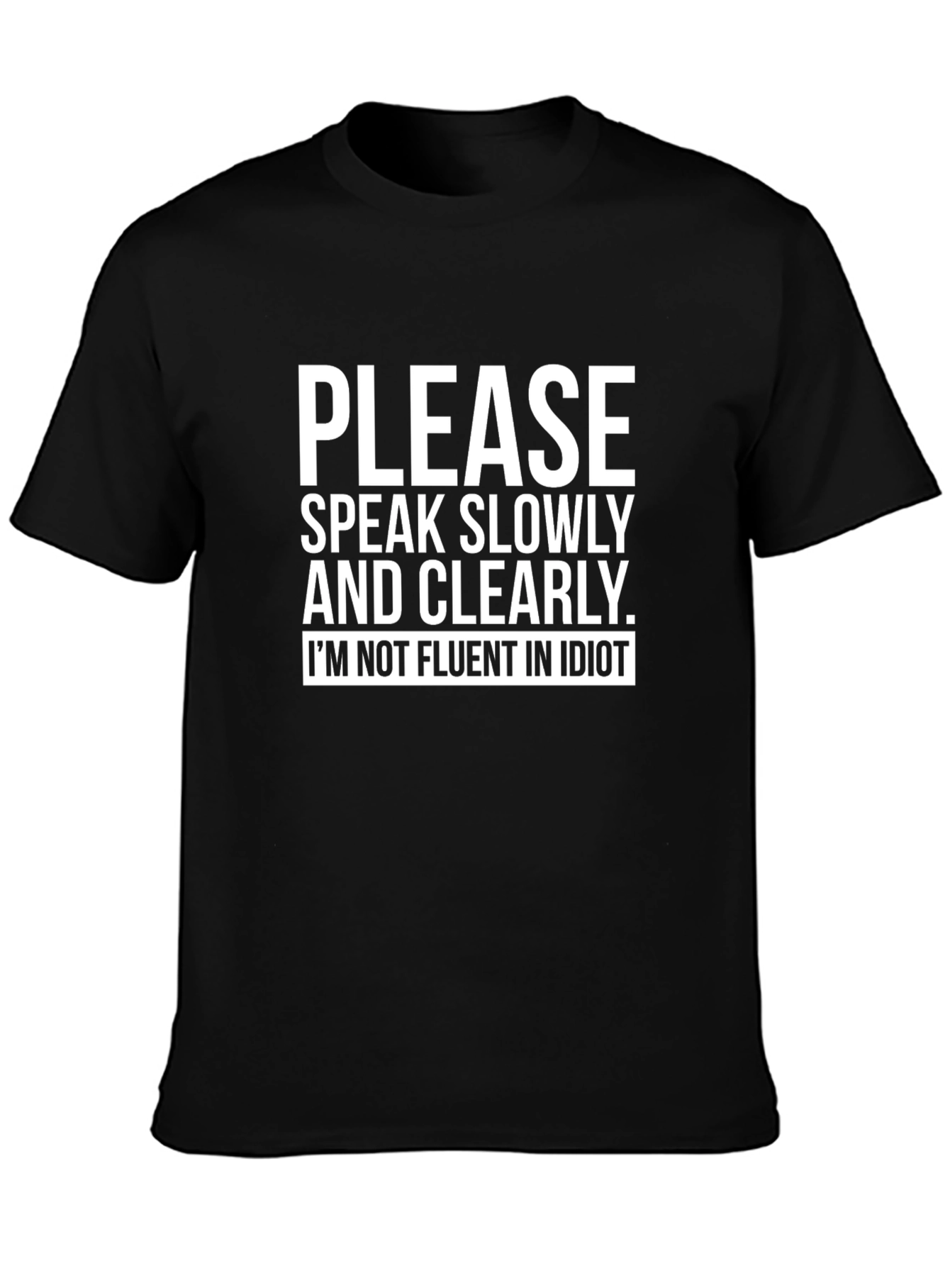 Speak Slowly T-Shirt Funny Sarcastic Tee