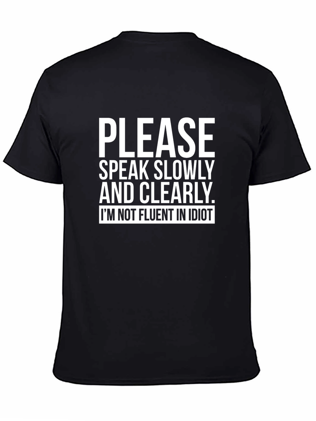 Speak Slowly T-Shirt Funny Sarcastic Tee