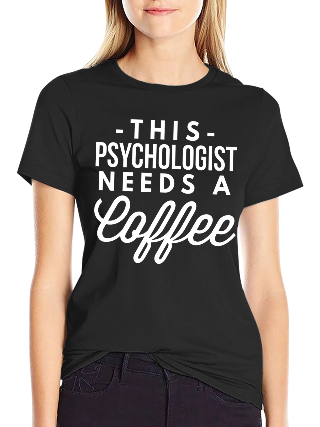 Psychologist Needs Coffee T-Shirt - Funny Tee