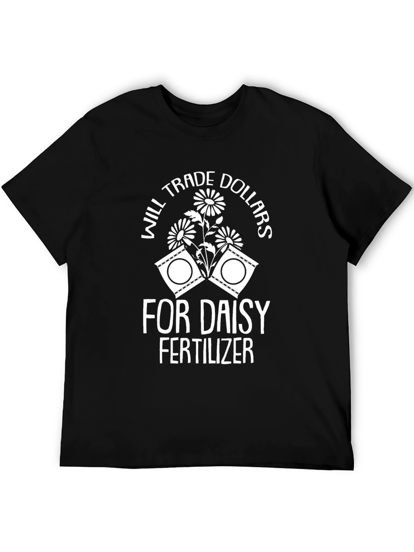Daisy Fertilizer Funny Graphic T-Shirt