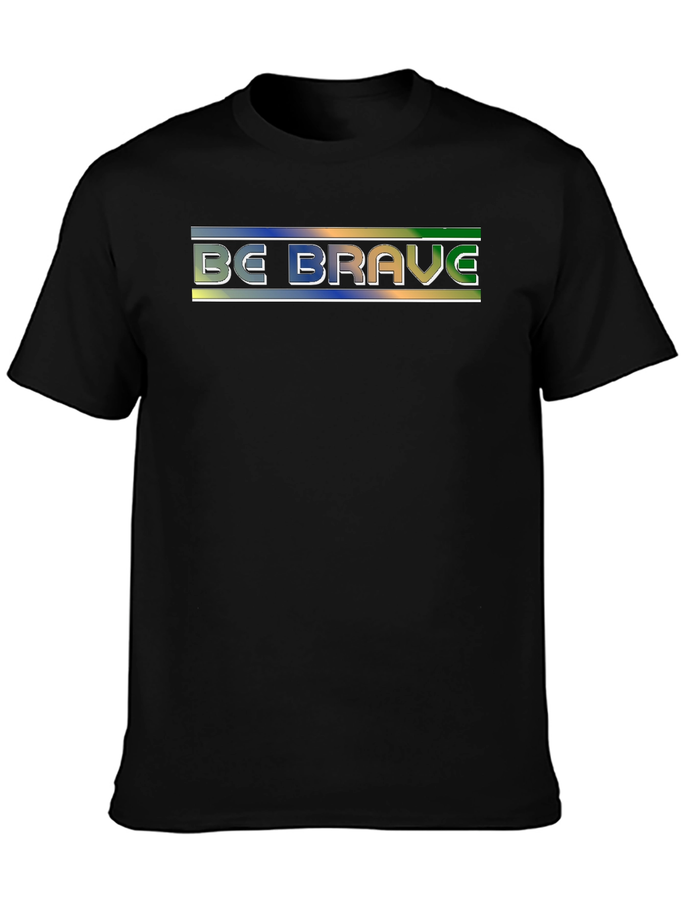 Be Brave T-Shirt - Motivational Graphic Tee