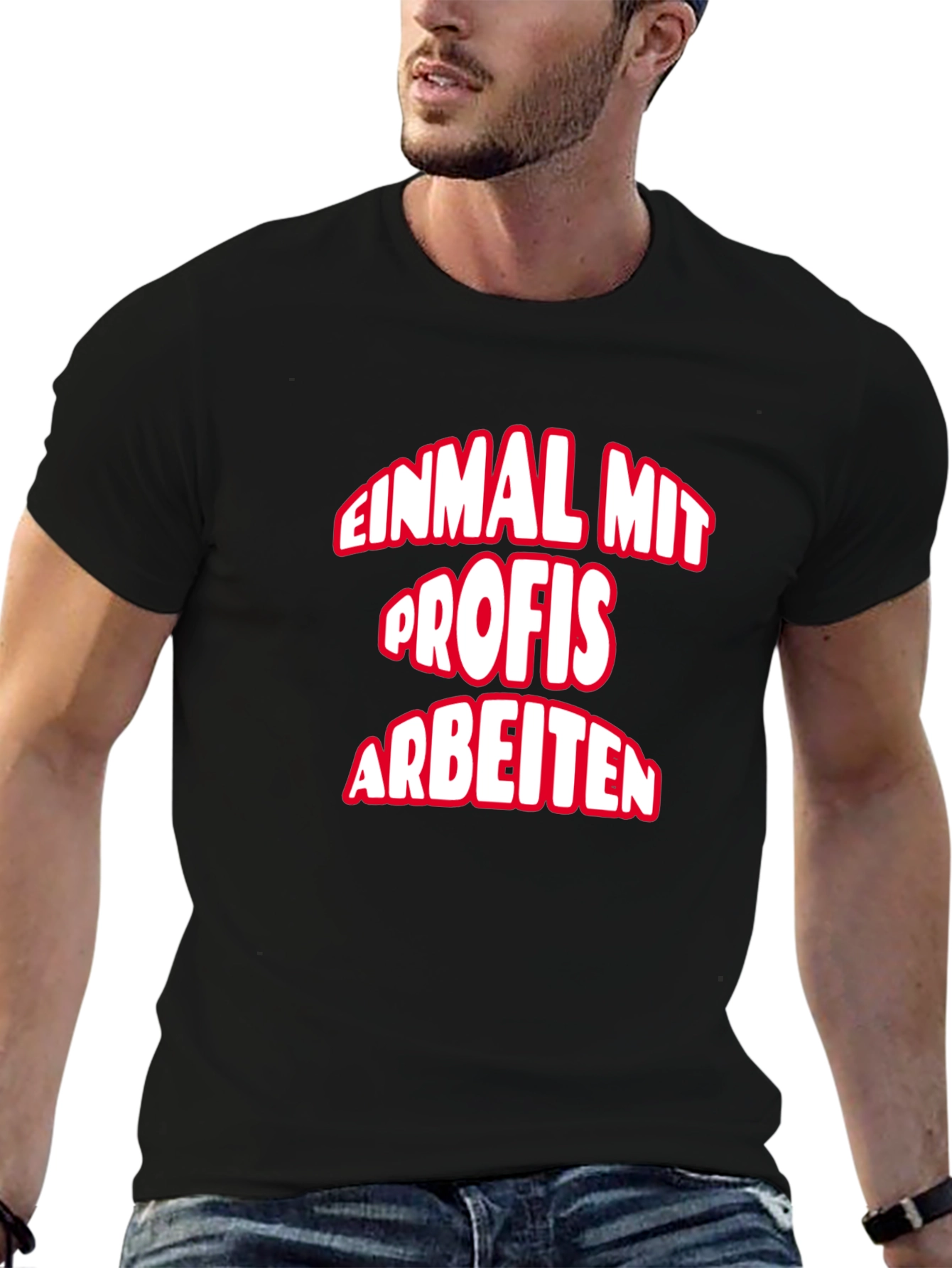 Einmal Mit Profis Arbeiten T-Shirt