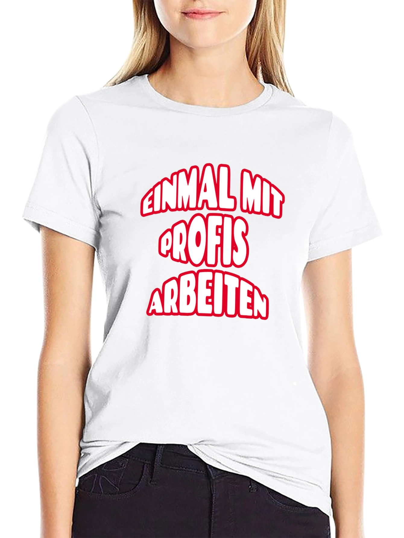 Einmal Mit Profis Arbeiten T-Shirt