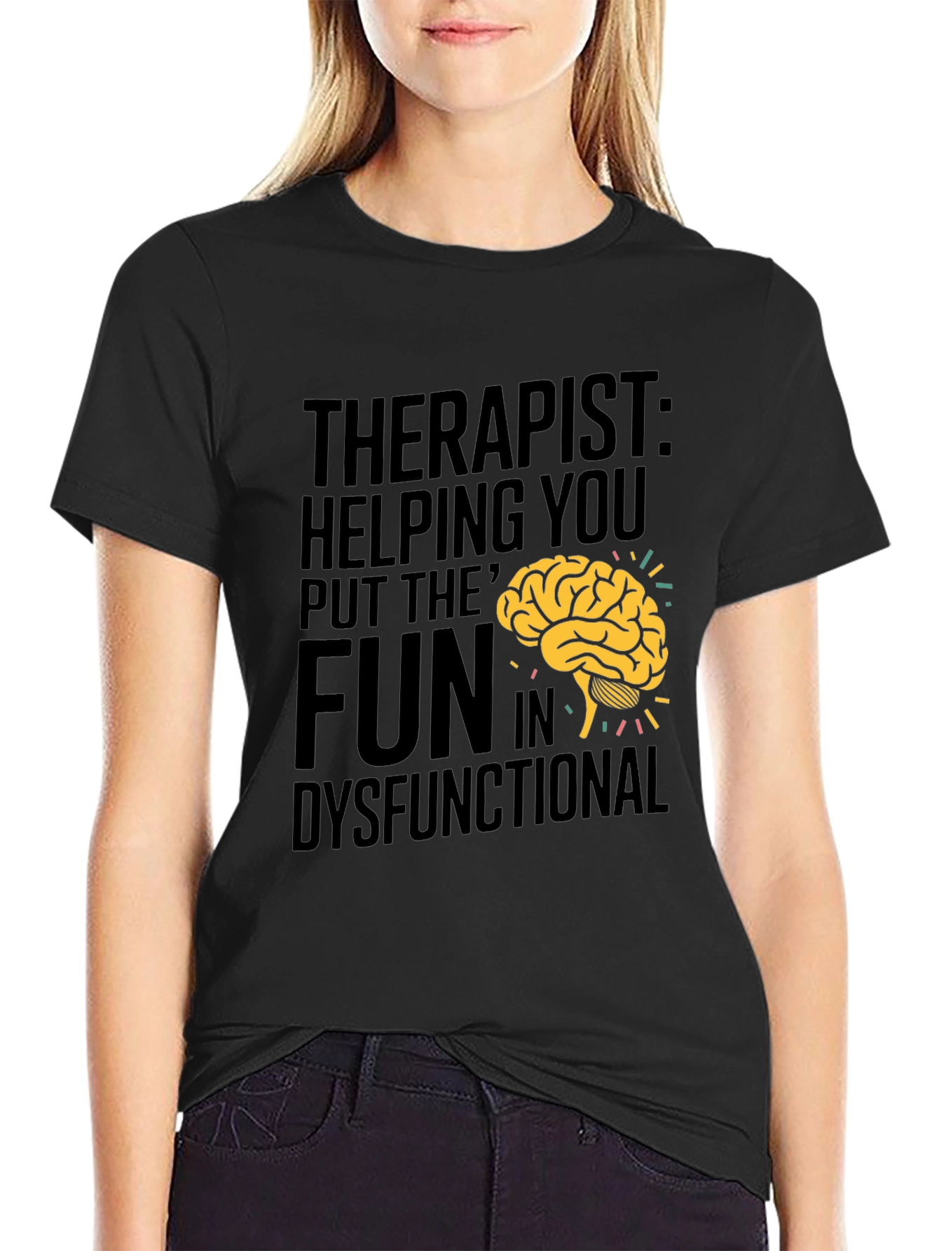 Therapist Fun Dysfunctional Humor T-Shirt