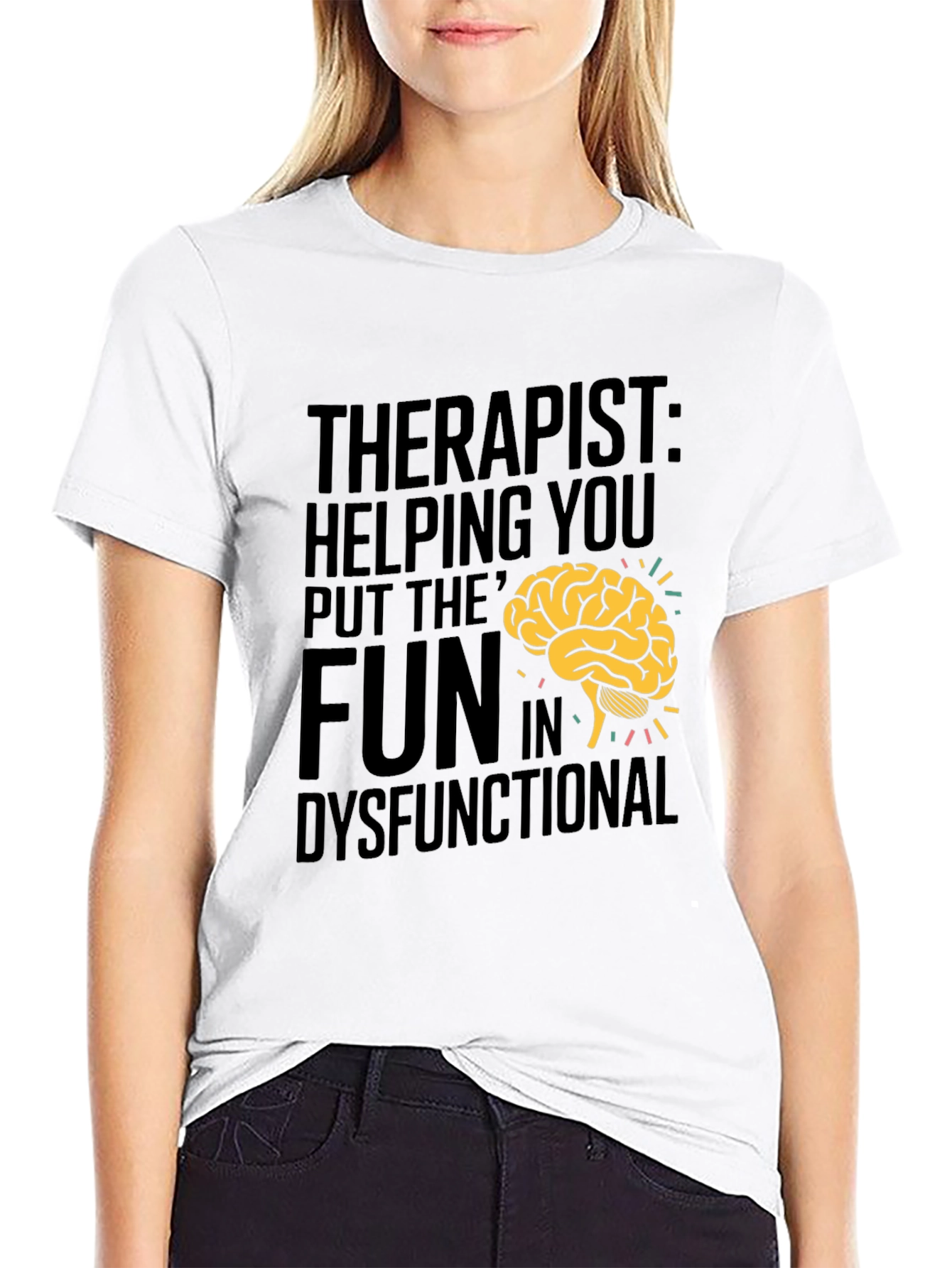 Therapist Fun Dysfunctional Humor T-Shirt