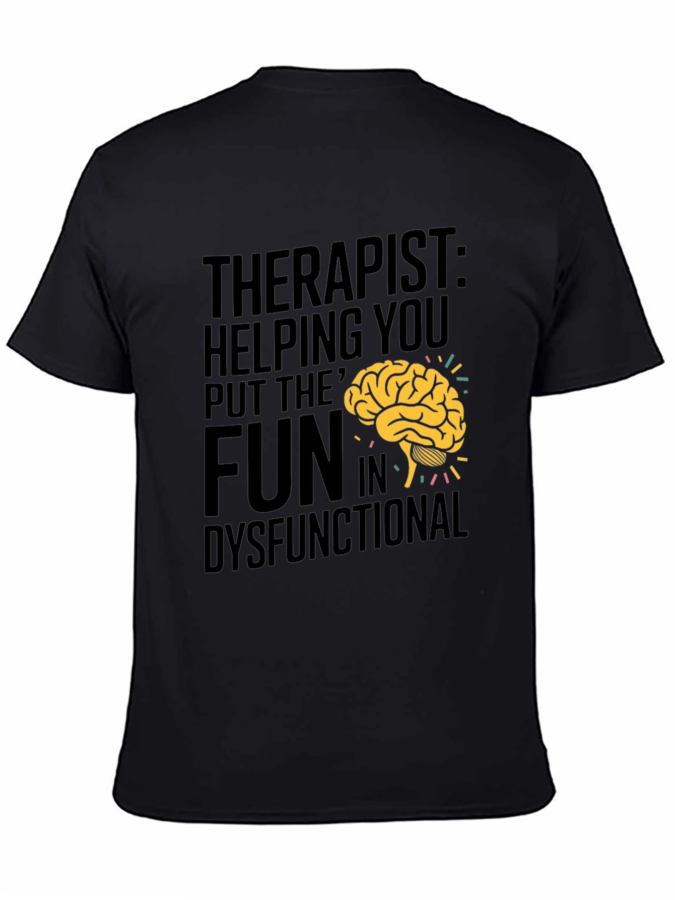 Therapist Fun Dysfunctional Humor T-Shirt