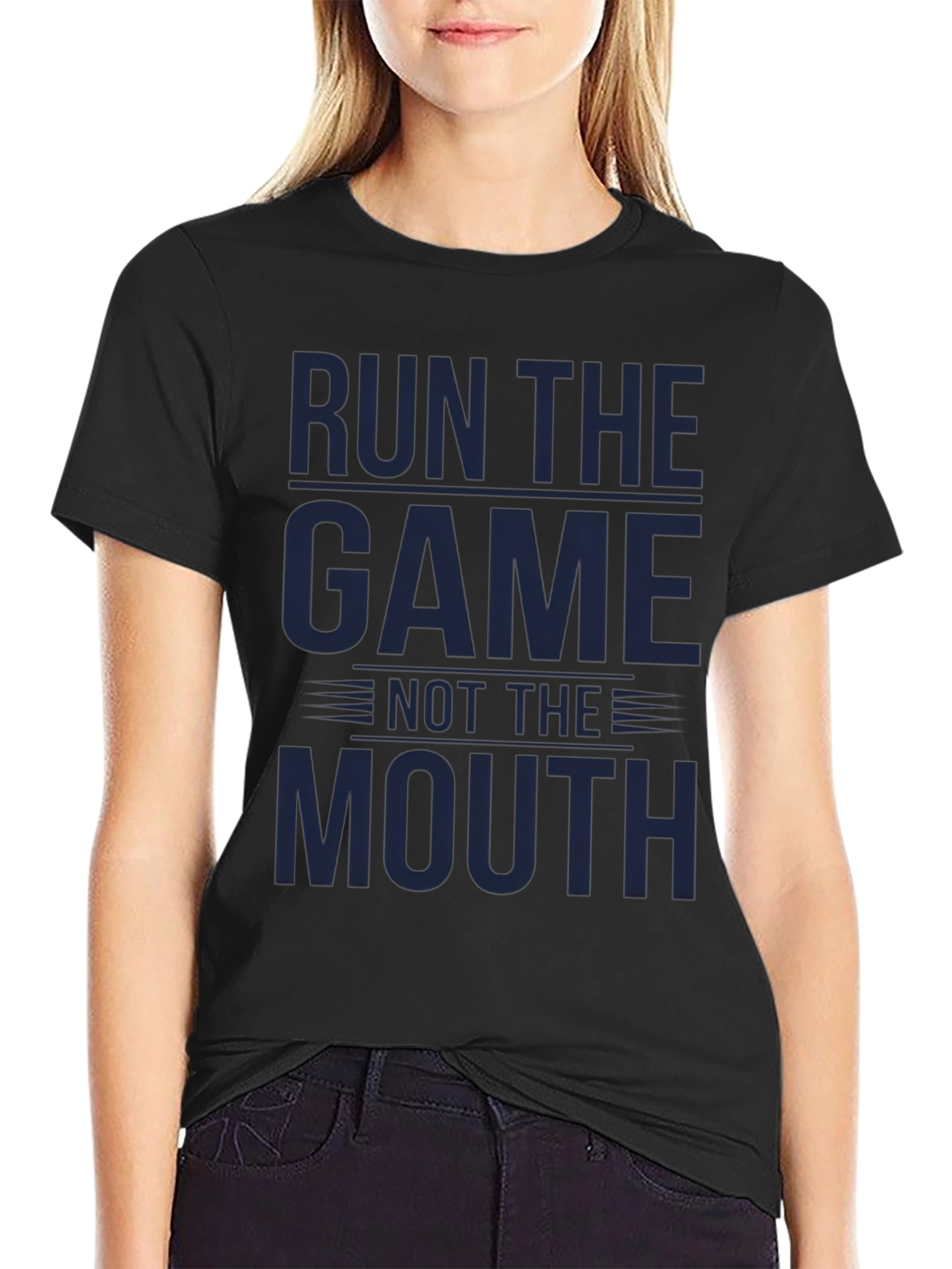 Run The Game Not The Mouth - Graphic T-Shirt