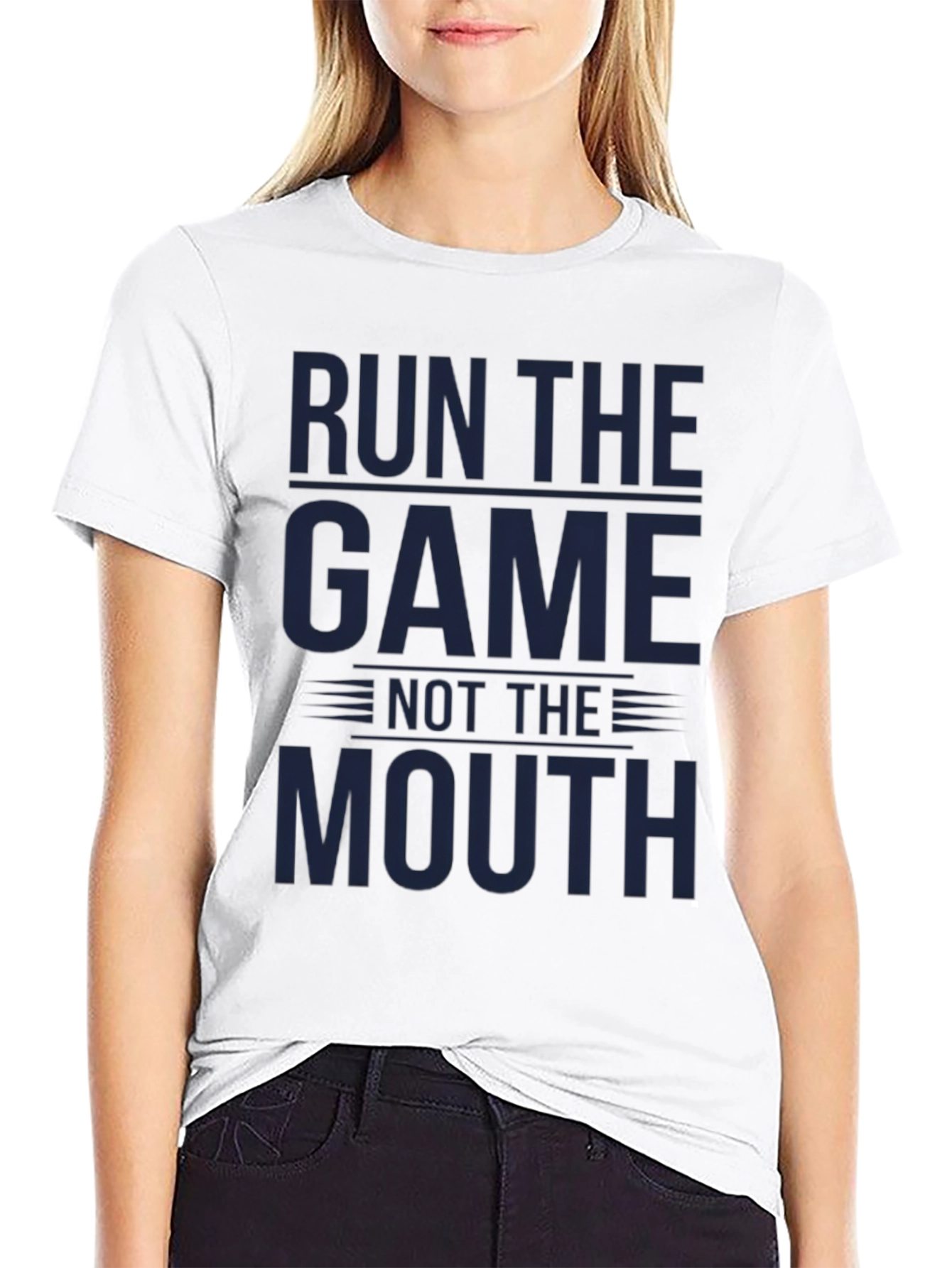 Run The Game Not The Mouth - Graphic T-Shirt
