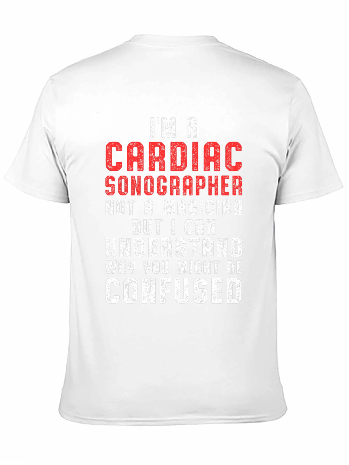 Cardiac Sonographer T-Shirt - Funny Medical Profession Tee