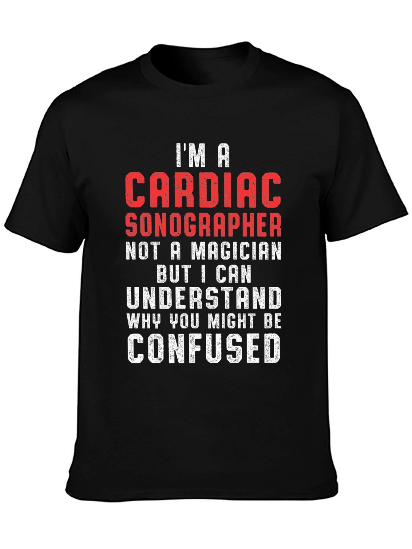 Cardiac Sonographer T-Shirt - Funny Medical Profession Tee