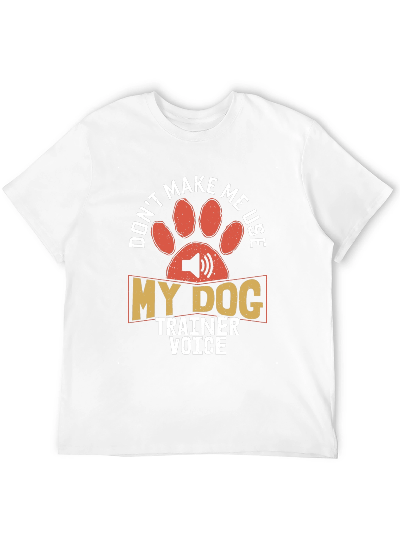 Dog Trainer Voice T-Shirt - Funny Dog Lover Tee