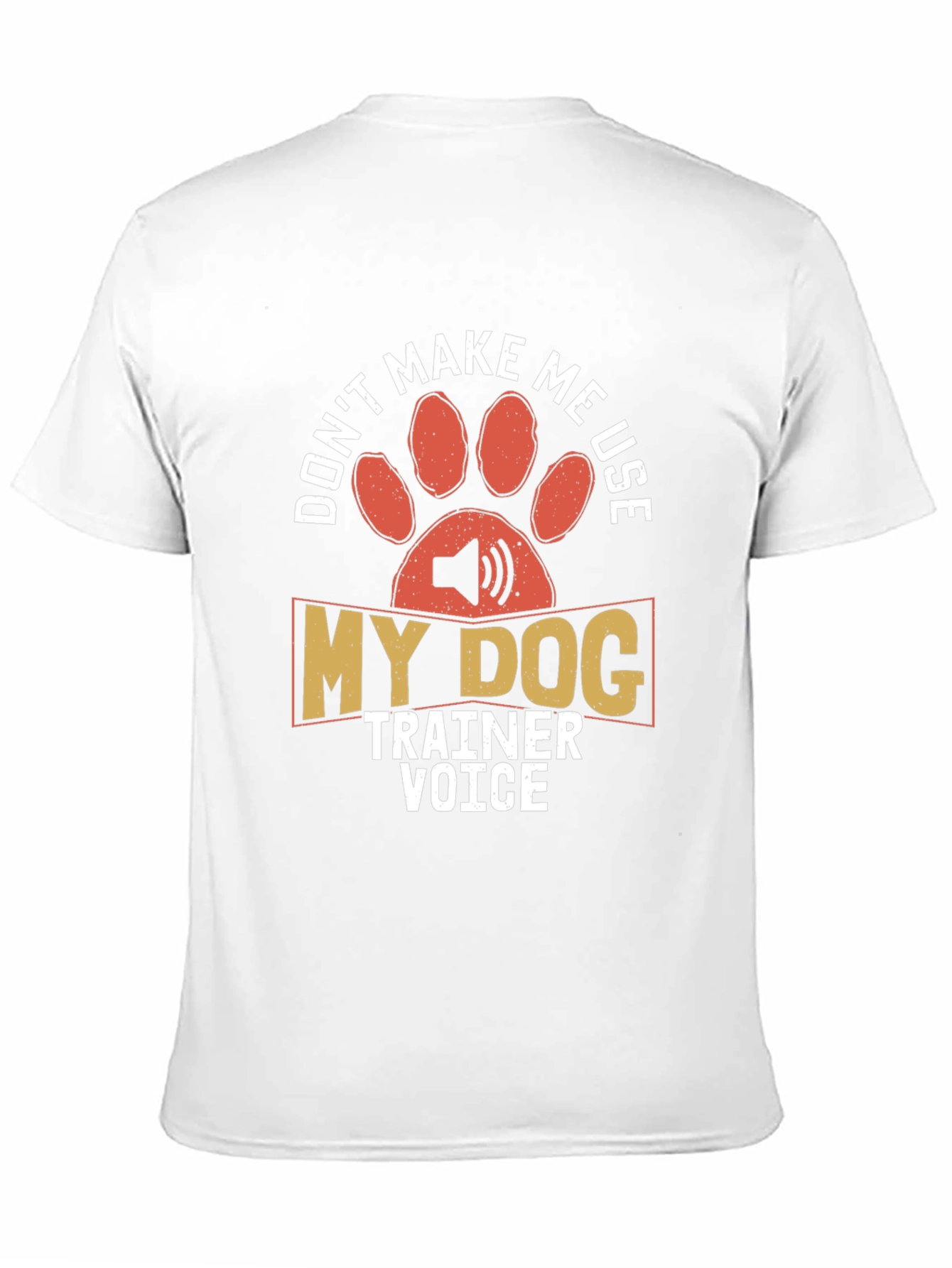 Dog Trainer Voice T-Shirt - Funny Dog Lover Tee