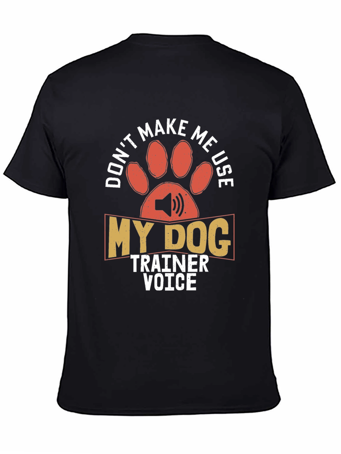 Dog Trainer Voice T-Shirt - Funny Dog Lover Tee