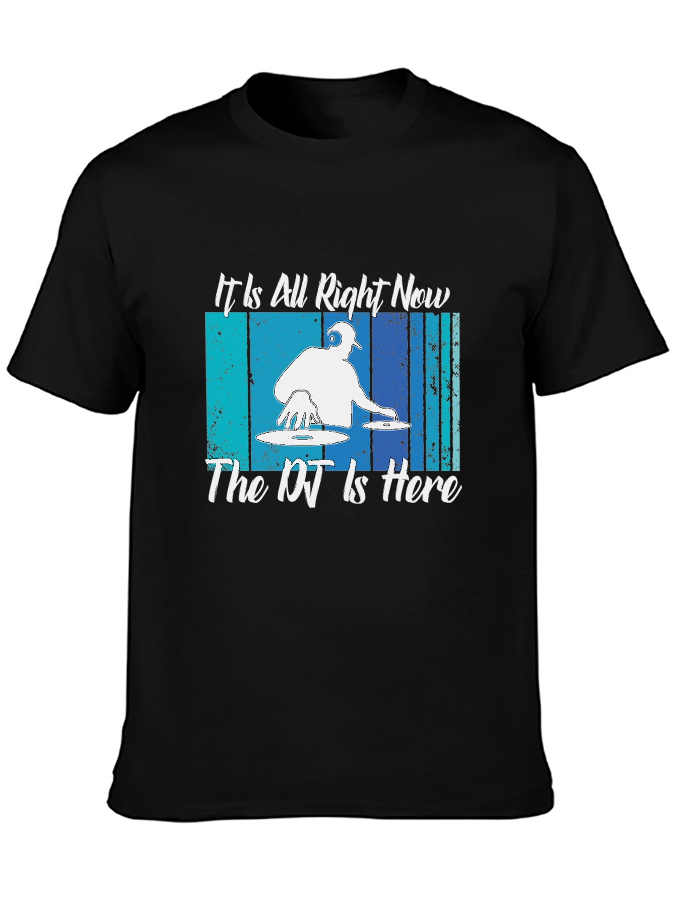 DJ Music T-Shirt: It Is All Right Now