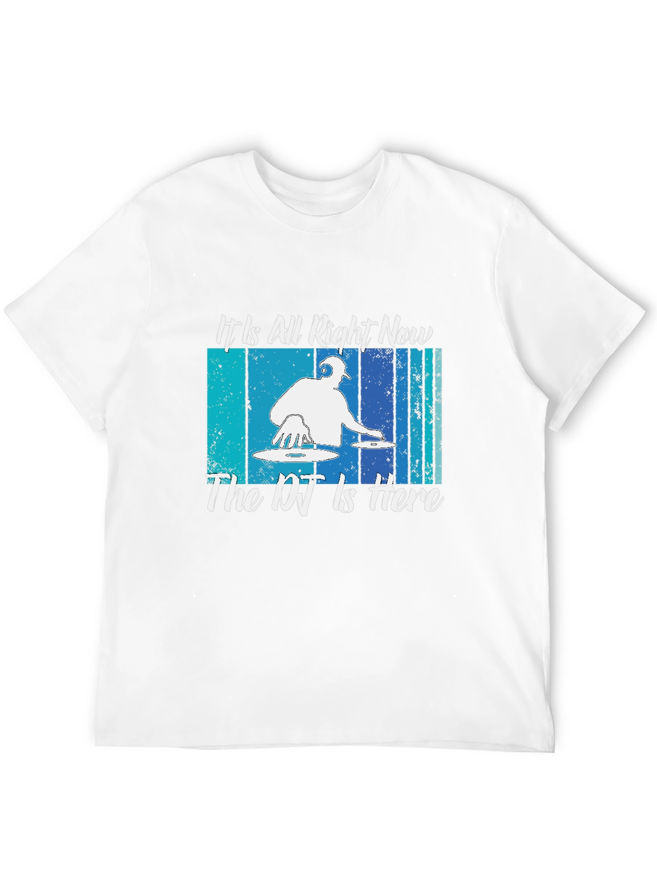 DJ Music T-Shirt: It Is All Right Now
