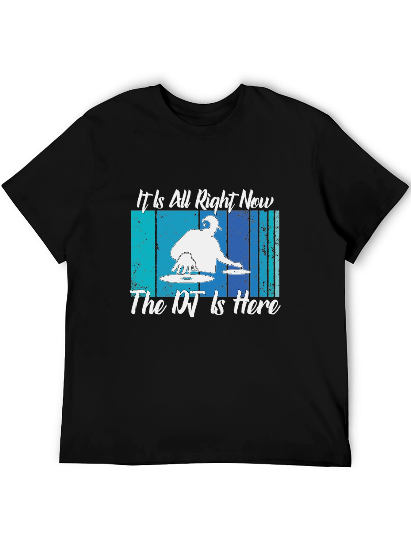 DJ Music T-Shirt: It Is All Right Now