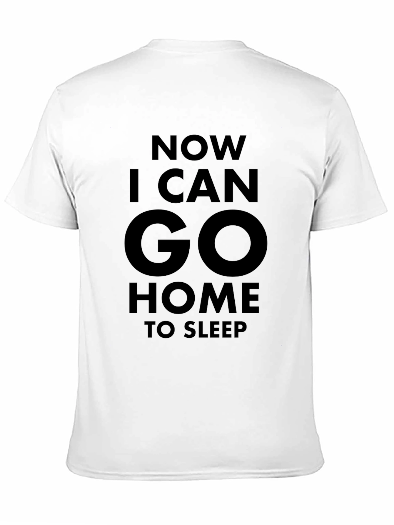 Now I Can Go Home to Sleep Graphic Tee