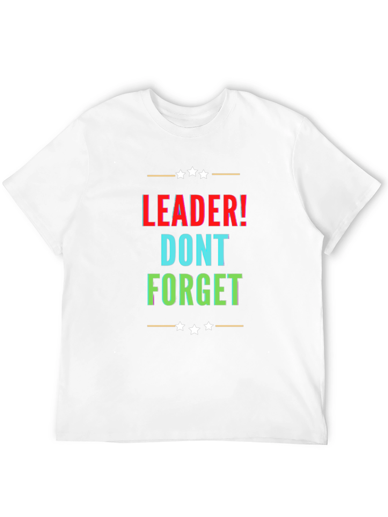 Leader! Dont Forget Black Graphic T-Shirt