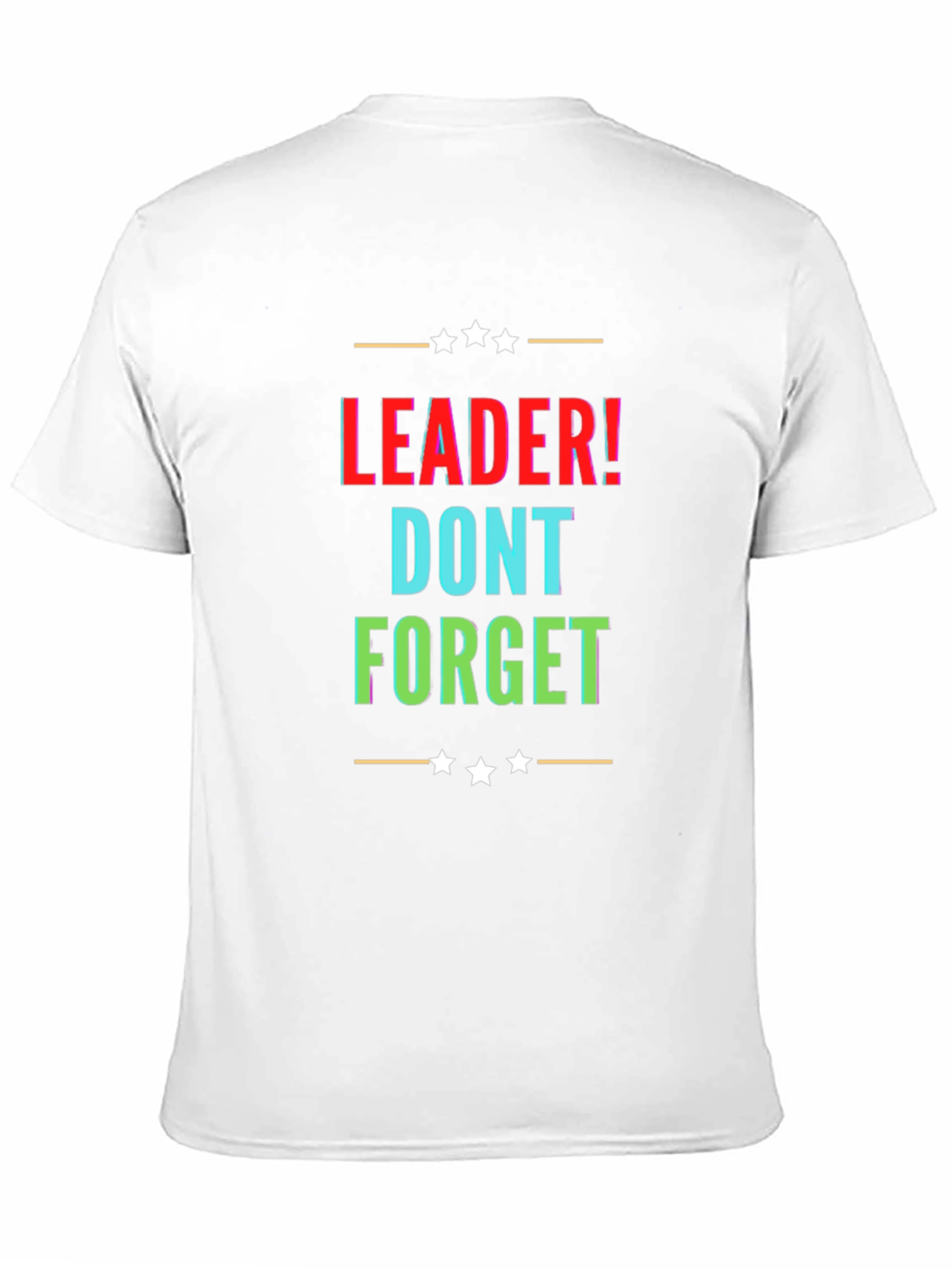 Leader! Dont Forget Black Graphic T-Shirt