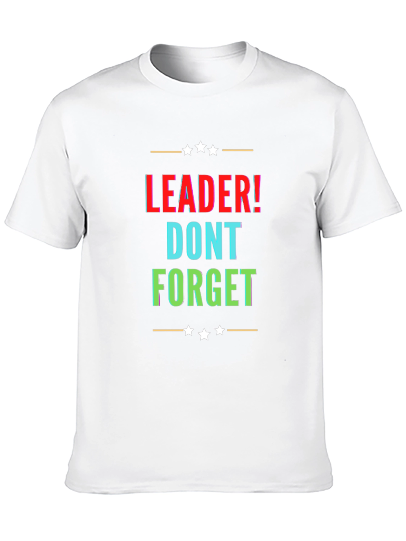 Leader! Dont Forget Black Graphic T-Shirt