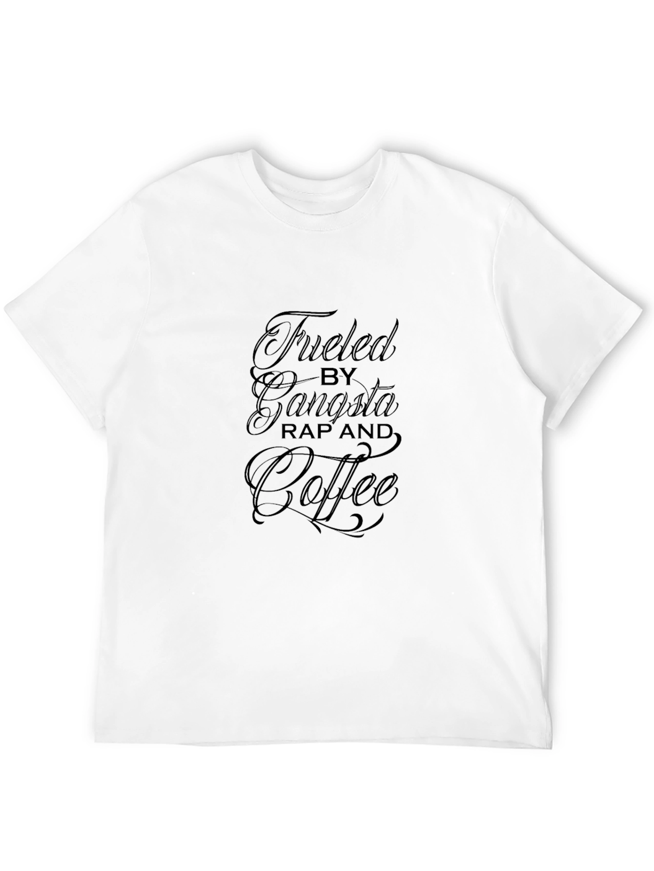 Fueled By Gangsta Rap and Coffee Black T-Shirt