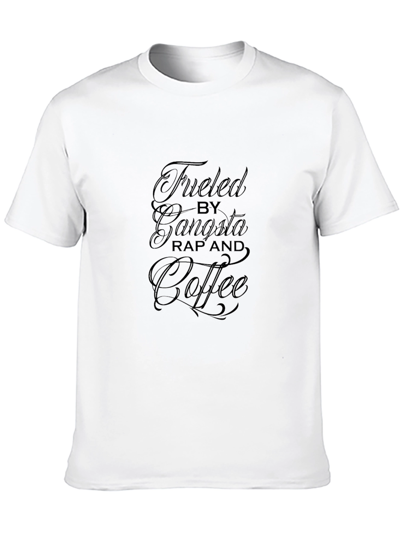 Fueled By Gangsta Rap and Coffee Black T-Shirt