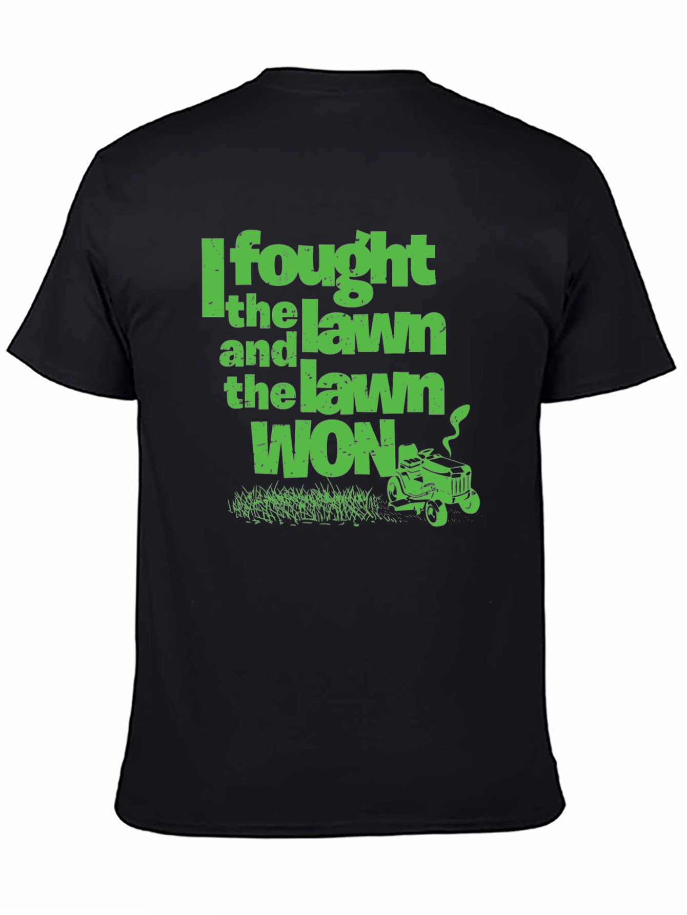 I Fought the Lawn and the Lawn Won T-Shirt